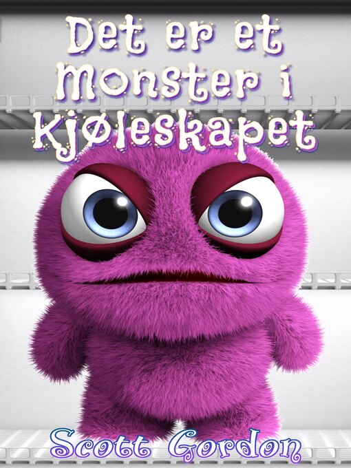Title details for Det er et Monster i Kjøleskapet by Scott Gordon - Available